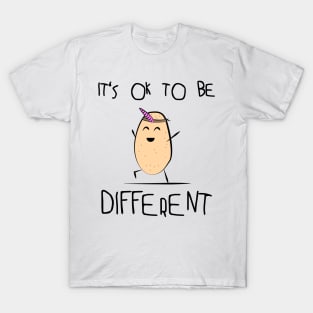 It's ok to be different - potato T-Shirt